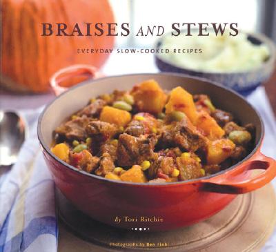 Image for Braises and Stews: Everyday Slow-Cooked Recipes