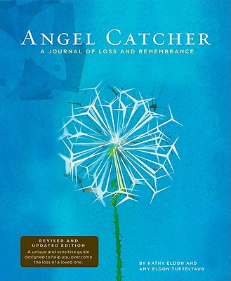 Image for Angel Catcher: A Journal of Loss and Remembrance (Grief Recovery Handbook, Books About Loss, Bereavement Journal) Angel Catcher: A Journal of Loss and Remembrance (Grief Recovery Handbook, Books About Loss, Bereavement Journal)