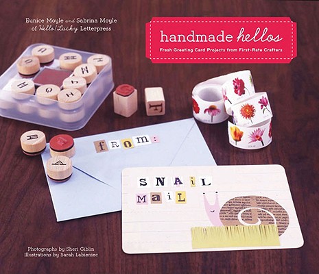 Image for Handmade Hellos: Fresh Greeting Card Projects from First-Rate Crafters Handmade Hellos: Fresh Greeting Card Projects from First-Rate Crafters