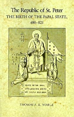 The Republic of St. Peter: The Birth of the Papal State, 68-825 (The Middle Ages Series)