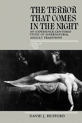 The Terror That Comes in the Night; An Experience-Centered Study of Supernatural Assault Traditions