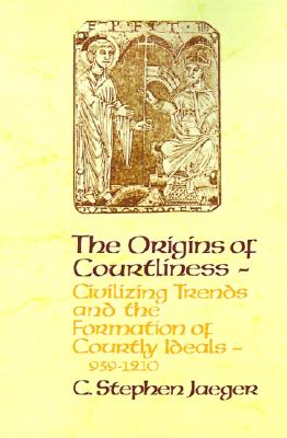 Image for The Origins of Courtliness: Civilizing Trends and the Formation of Courtly Ideals, 939-1210 (The Middle Ages Series)