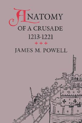 Image for Anatomy of a Crusade, 1213-1221 (The Middle Ages Series)