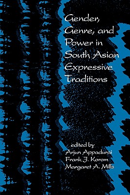 Gender, Genre, and Power in South Asian Expressive Traditions (South Asia Seminar)