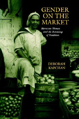 Gender on the Market: Moroccan Women and the Revoicing of Tradition (New Cultural Studies Series)