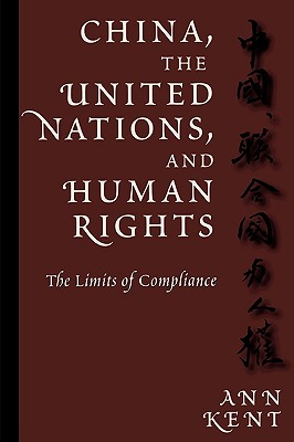 China, the United Nations, and Human Rights: The Limits of Compliance (Pennsylvania Studies in Human Rights)