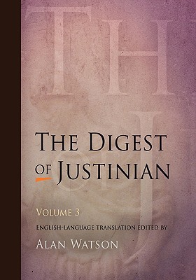 The Digest of Justinian, Volume 3
