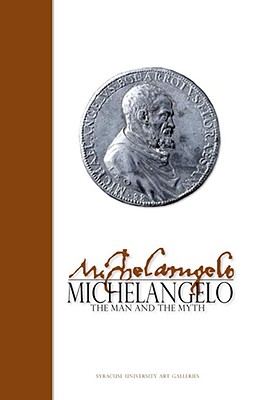 Michelangelo: The Man and the Myth