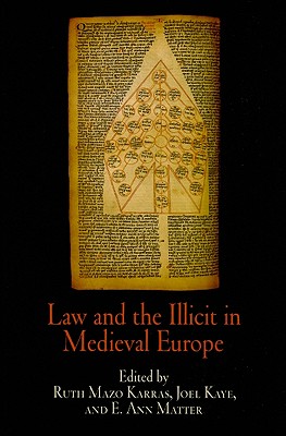 Law and the Illicit in Medieval Europe (The Middle Ages Series)