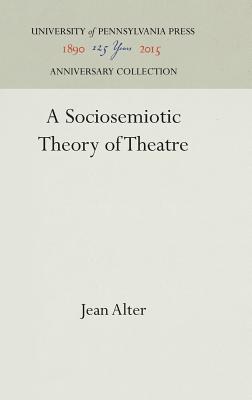 A Sociosemiotic Theory of Theatre