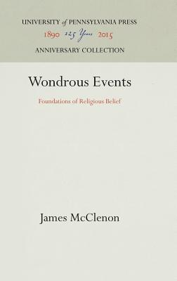 Image for Wondrous Events: Foundations of Religious Belief (Anniversary Collection)