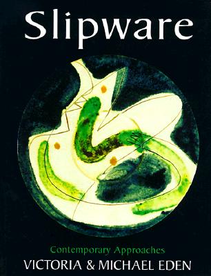 Image for Slipware: Contemporary Approaches (Ceramics Handbooks)