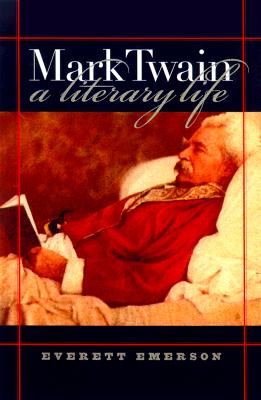 Mark Twain: A Literary Life
