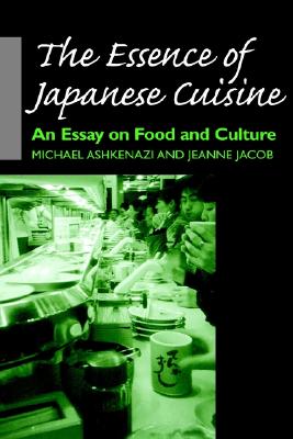 The Essence of Japanese Cuisine: An Essay on Food and Culture