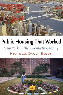 Public Housing That Worked: New York in the Twentieth Century