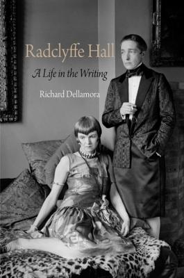 Radclyffe Hall: A Life in the Writing (Haney Foundation Series)
