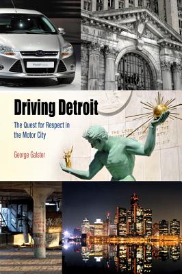 Image for Driving Detroit: The Quest for Respect in the Motor City (Metropolitan Portraits)