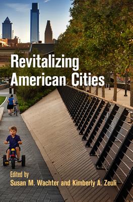 Revitalizing American Cities (The City in the Twenty-First Century)