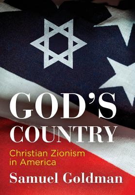 God's Country: Christian Zionism in America (Haney Foundation Series)