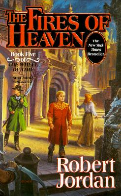 The Fires of Heaven (The Wheel of Time, Book 5)