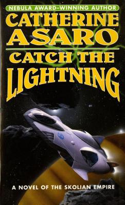 Catch The Lightning (The Saga of the Skolian Empire)