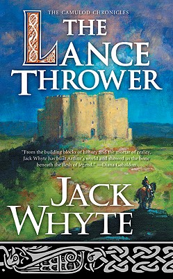 LANCE THROWER, THE BOOK SIX OF THE CAMULOD CHRONICLES