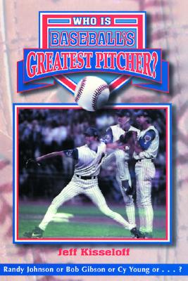 Image for Who Is Baseball's Greatest Pitcher Who Is Baseball's Greatest Pitcher