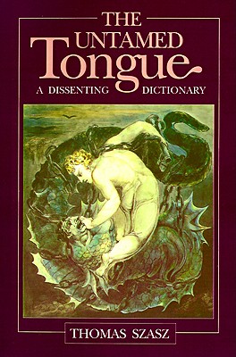 Untamed Tongue: A Dissenting Dictionary