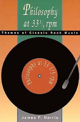 Philosophy at 33 1/3 rpm: Themes of Classic Rock Music