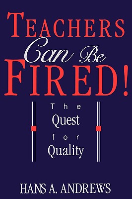 Image for Teachers Can Be Fired!: The Quest For Quality