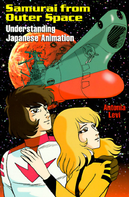 Samurai from Outer Space: Understanding Japanese Animation, Levi, Antonia Samurai from Outer Space: Understanding Japanese Animation, Levi, Antonia