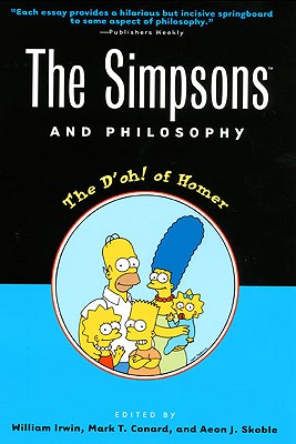 Image for The Simpsons and Philosophy: The D'oh! of Homer (Popular Culture and Philosophy, 2)