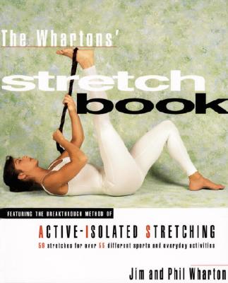 Image for The Whartons' Stretch Book: Featuring the Breakthrough Method of Active-Isolated Stretching