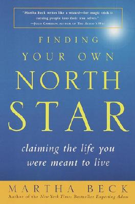 Image for Finding Your Own North Star: Claiming the Life You Were Meant to Live