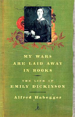 My Wars Are Laid Away In Books The Life Of Emily D