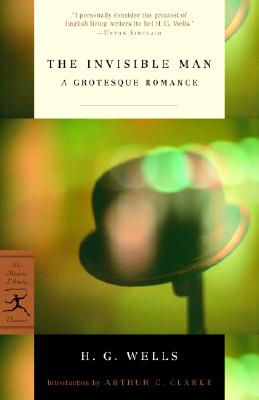 The Invisible Man: A Grotesque Romance (Modern Library Classics)