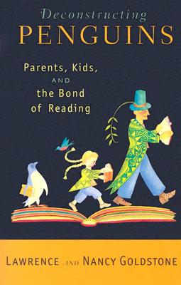 Image for Deconstructing Penguins: Parents, Kids, and the Bond of Reading