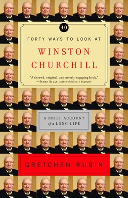 Image for Forty Ways to Look at Winston Churchill: A Brief Account of a Long Life