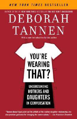 You're Wearing That: Understanding Mothers and Daughters in Conversation