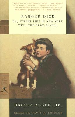 Ragged Dick: or, Street Life in New York with the Boot-Blacks (Modern Library Classics)
