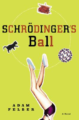 Image for Schrodinger's Ball: A Novel Schrodinger's Ball: A Novel