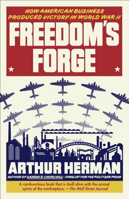 Image for Freedom's Forge: How American Business Produced Victory in World War II