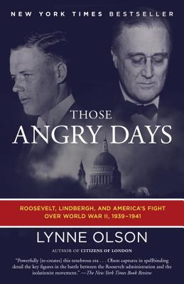Those Angry Days: Roosevelt, Lindbergh, and America's Fight Over World War II, 1939-1941