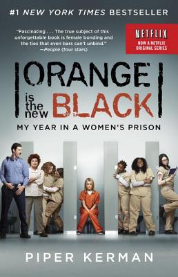 Orange Is the New Black (Movie Tie-in Edition): My Year in a Women's Prison (Random House Reader's Circle)
