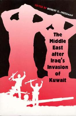 The Middle East after Iraq's Invasion of Kuwait