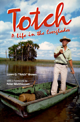 Image for Totch: A Life in the Everglades