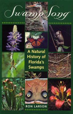Swamp Song : A Natural History of Florida's Swamps