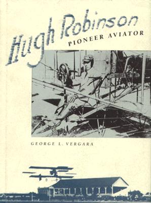 Hugh Robinson: Pioneer Aviator