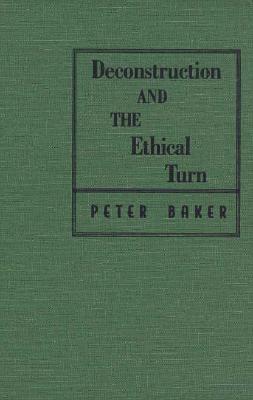 Deconstruction and the Ethical Turn