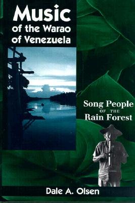 MUSIC OF THE WARAO OF VENEZUELA: SONG PEOPLE OF THE RAIN FOREST